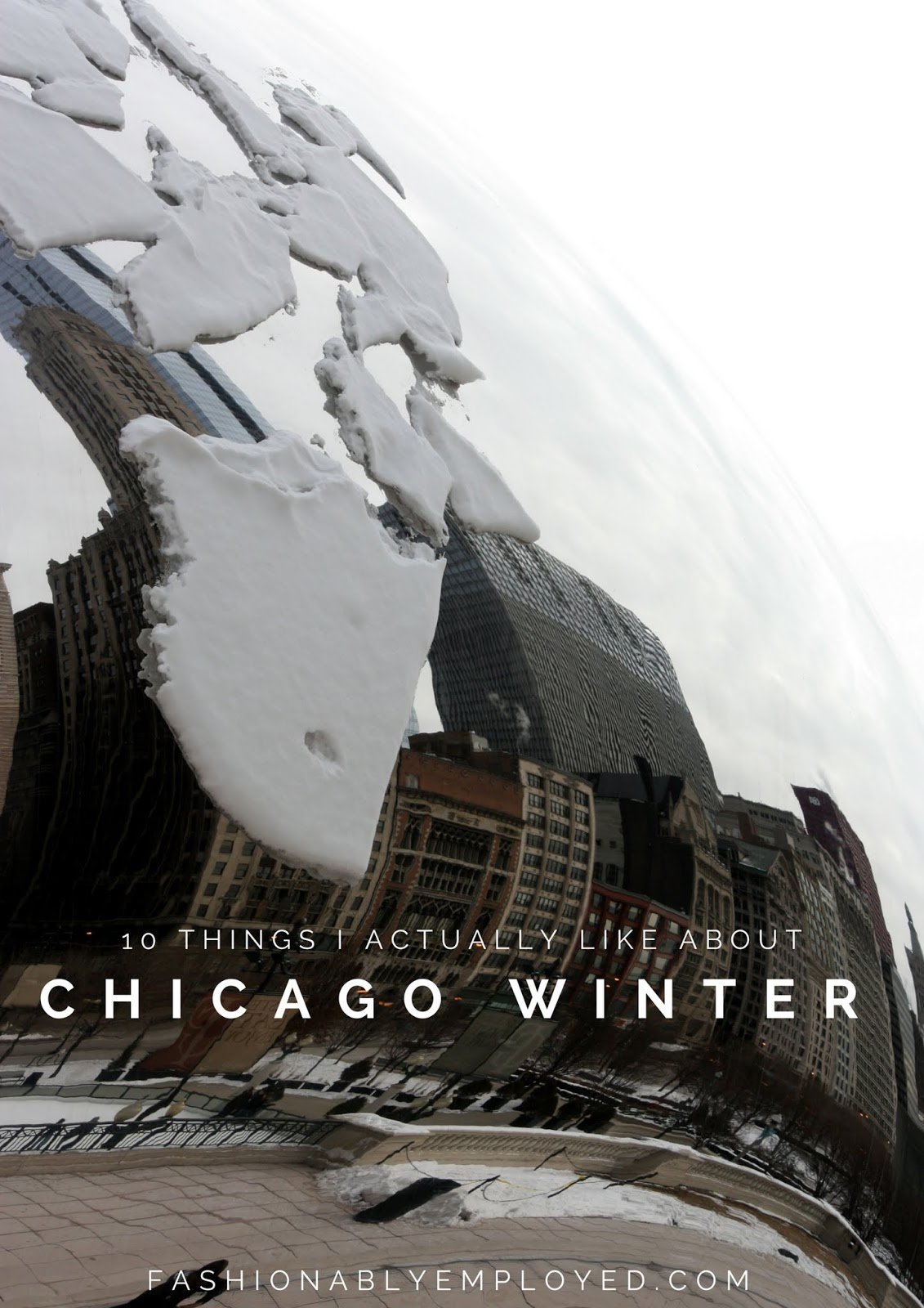 FashionablyEmployed.com | 10 Things I Actually Like about Chicago Winter