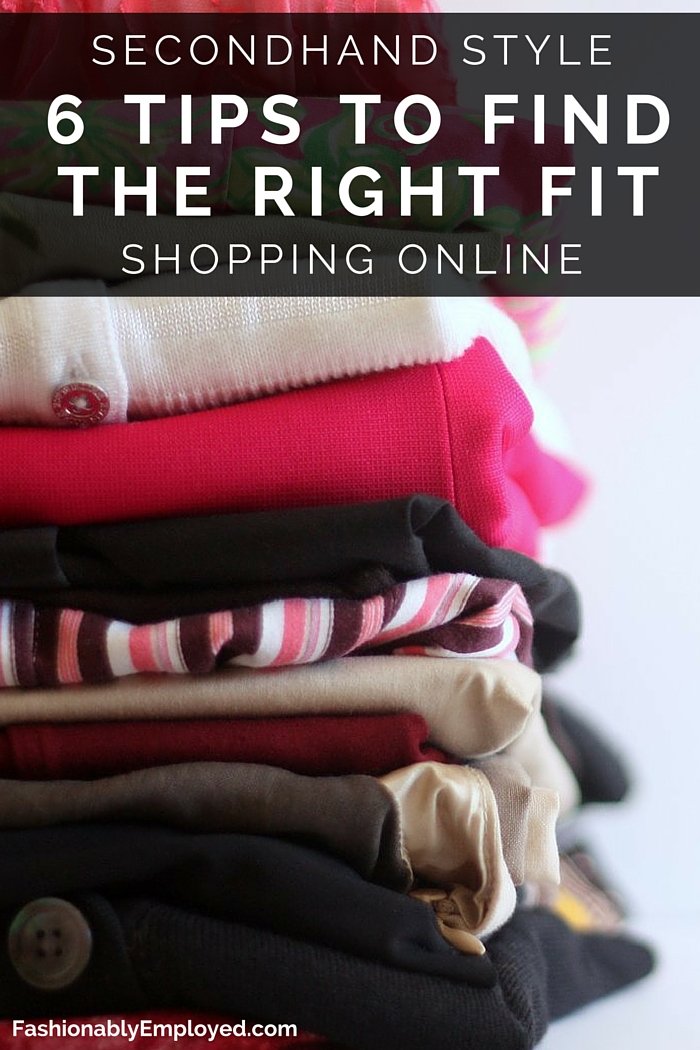 FashionablyEmployed.com | Secondhand Style- 6 Tips to Find the Right Fit Shopping Online | Simple and sustainable style for everyday professional women