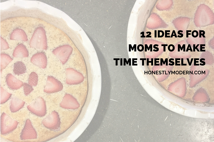 Need a little more time for yourself? How about these 12 ideas you can do today!