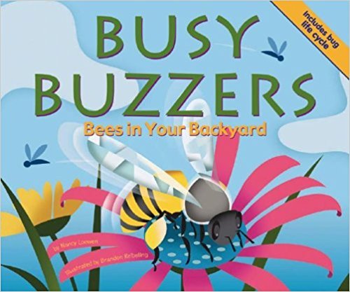 Busy Buzzers Bees in Your Backyard