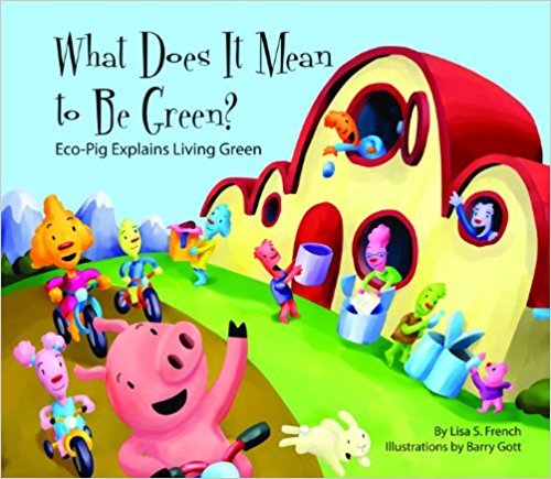 What Does It Mean To Be Green? Eco-Pig Explain Living Green