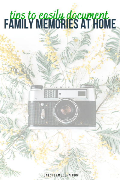 Tips To Easily Document Family Memories at Home - Honestly Modern
